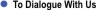to dialogue with us.jpg